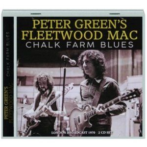 Peter Green's Fleetwood Mac Chalk Farm Blues 2-CD ~Roundhouse, London 1970 ~New!